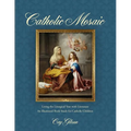 Catholic Mosaic: Living the Liturgical Year with Literature