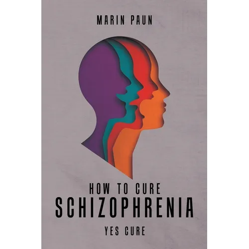 How to Cure Schizophrenia: Yes Cure