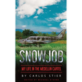 Snowjob: My Life in the Medellin Cartel