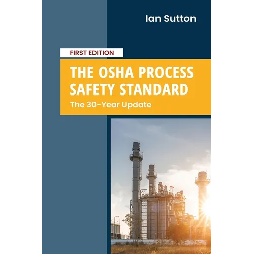The OSHA Process Safety Standard: The 30-Year Update