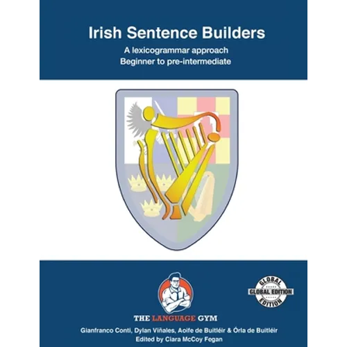 Irish Sentence Builders - A Lexicogrammar approach: Irish Sentence Builders - Beginner to Pre-intermediate