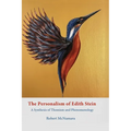 The Personalism of Edith Stein: A Synthesis of Thomism and Phenomenology