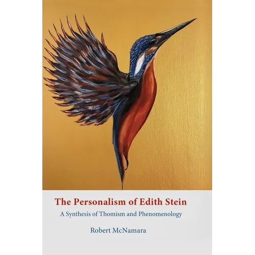 The Personalism of Edith Stein: A Synthesis of Thomism and Phenomenology