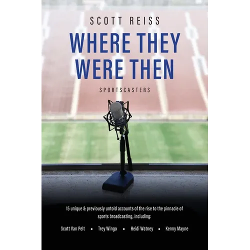 Where They Were Then: Sportscasters