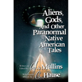 Aliens, Gods, and other Paranormal Native American Tales
