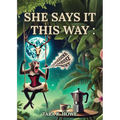 She Says It This Way