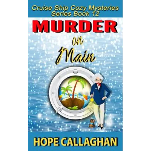 Murder on Main: A Cruise Ship Cozy Mystery