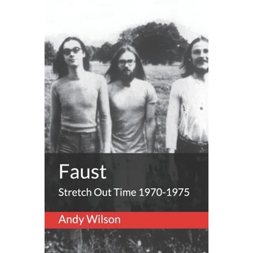 Faust: Stretch Out Time 1970-1975