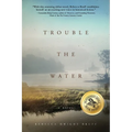 Trouble The Water