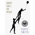 Don't Call Us Dead: Poems