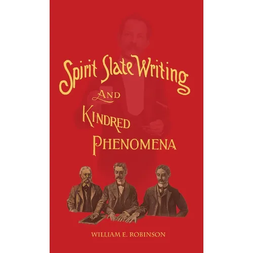 Spirit Slate Writing and Kindred Phenomena