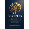 True Disciples: Imitate Me
