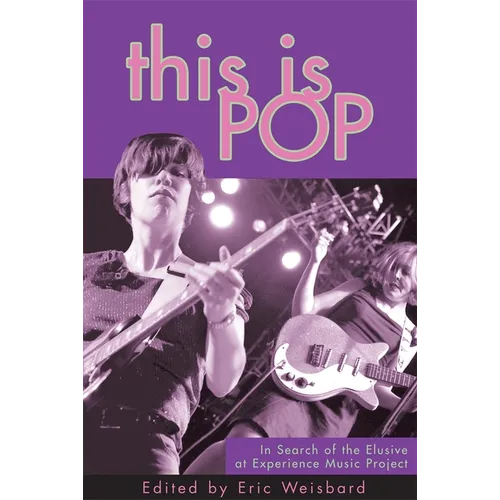 This Is Pop: In Search of the Elusive at Experience Music Project