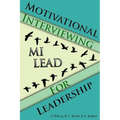 Motivational Interviewing for Leadership: Mi-Lead