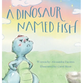 A Dinosaur Named Fish