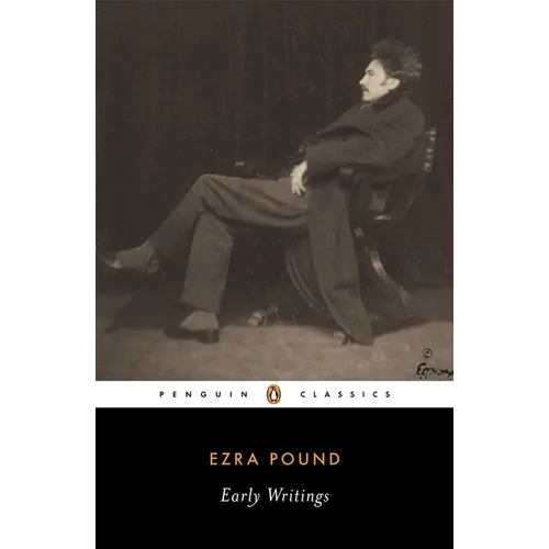 Early Writings (Pound, Ezra): Poems and Prose