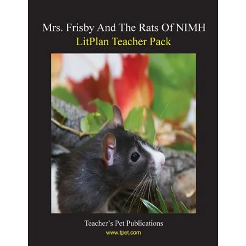 Litplan Teacher Pack: Mrs. Frisby and the Rats of NIMH
