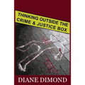 Thinking Outside the Crime and Justice Box