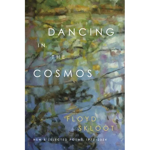 Dancing in the Cosmos: New and Selected Poems, 1973-2024