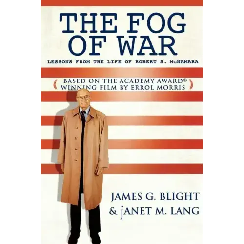 The Fog of War: Lessons from the Life of Robert S. McNamara