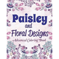 Paisley and Floral Designs: Advanced Coloring Book