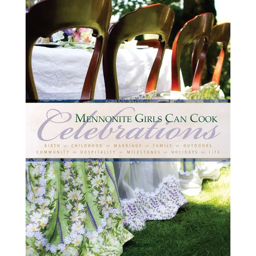 Mennonite Girls Can Cook: Celebrations