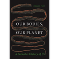 Our Bodies, Our Planet: A Parasite's History of Us