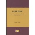 Sister Kenny: The Woman Who Challenged the Doctors