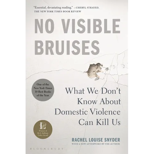 No Visible Bruises: What We Don't Know about Domestic Violence Can Kill Us
