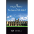 The Christian University & The Academic Establishment