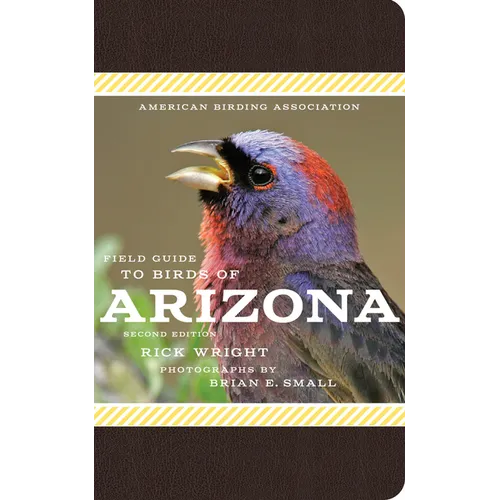 American Birding Association Field Guide to Birds of Arizona: Second Edition