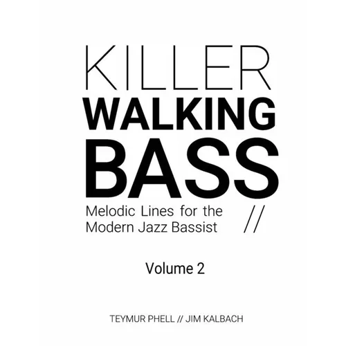 Killer Walking Bass (Volume 2): Melodic Lines for the Modern Jazz Bassist
