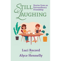 Still Laughing: Stories from an Extraordinary Friendship