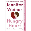 Hungry Heart: Adventures in Life, Love, and Writing