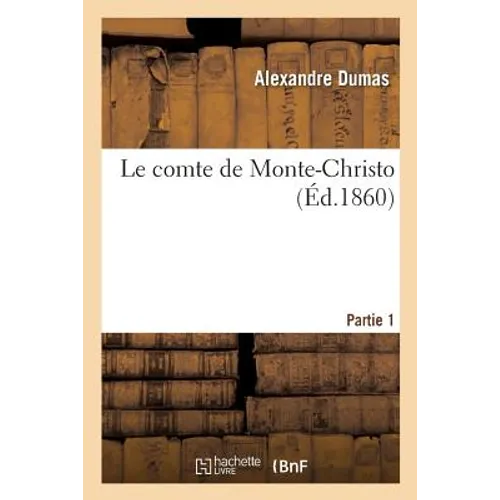 Le comte de Monte-Christo. Partie 1
