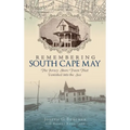 Remembering South Cape May: The Jersey Shore Town That Vanished Into the Sea