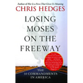 Losing Moses on the Freeway: The 10 Commandments in America