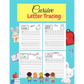 Cursive Letter Tracing: Learn Cursive Alphabet Letters.Cursive writing practice book for kids Handwriting workbook for beginners.