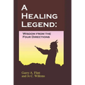 A Healing Legend: Widsom from the Four Directions