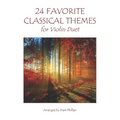 24 Favorite Classical Themes for Violin Duet