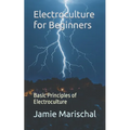 Electroculture for Beginners: Basic Principles of Electroculture