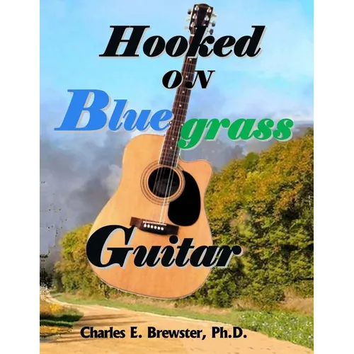 Hooked On Bluegrass Guitar: From Beginner to Awesome