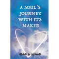 A Soul's Journey With It's Maker