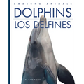 Dolphins / Los Delfines: Bilingual Edition
