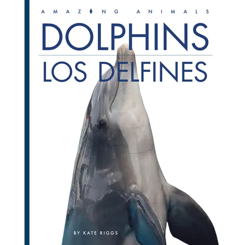 Dolphins / Los Delfines: Bilingual Edition