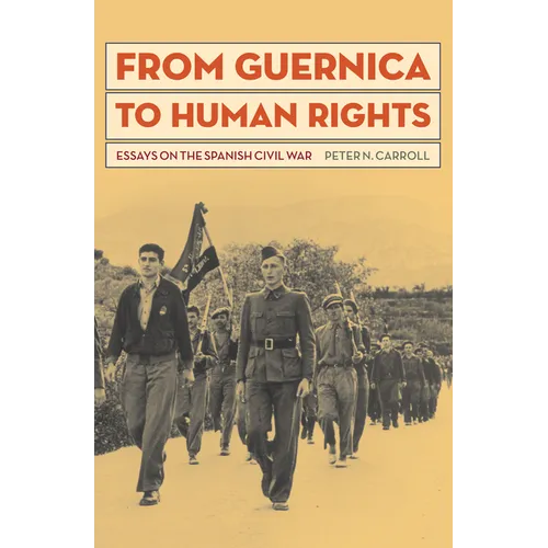 From Guernica to Human Rights: Essays on the Spanish Civil War