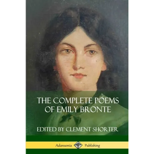 The Complete Poems of Emily Bronte (Poetry Collections)