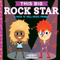 This Big Rock Star: A Rock 'n' Roll Music Primer