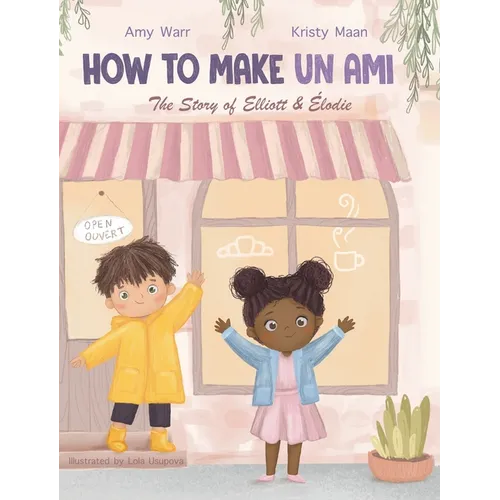 How to Make Un Ami: The Story of Elliott & Élodie