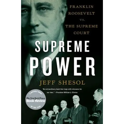 Supreme Power: Franklin Roosevelt vs. the Supreme Court